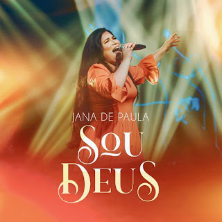 Baixar Música Gospel Sou Deus - Jana de Paula Mp3