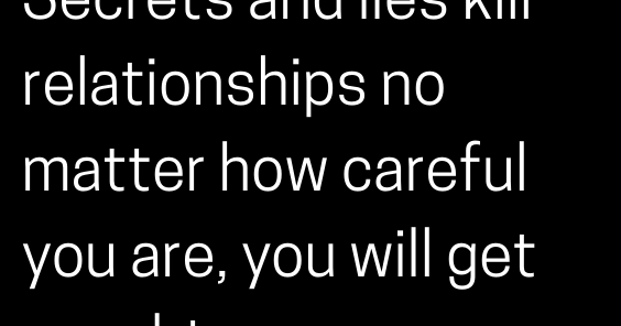 Download Secrets And Lies Kill Relationships Quotes Pics