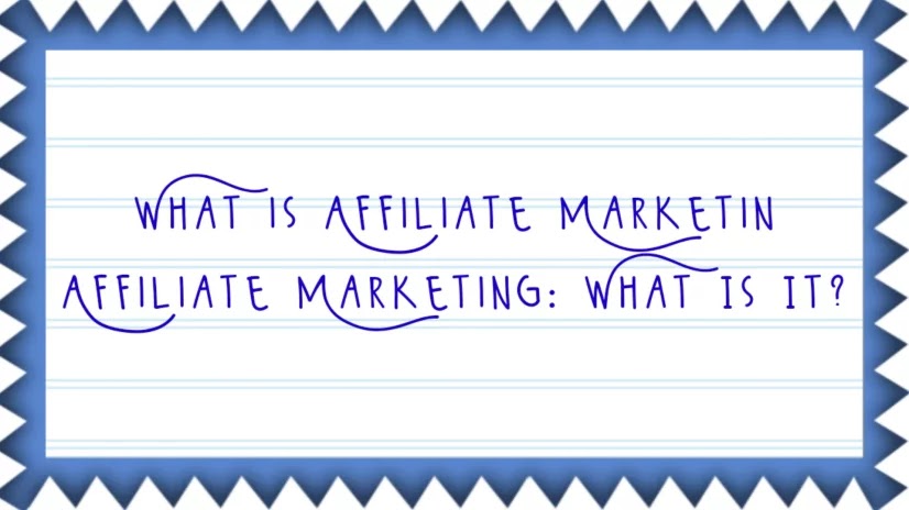 What is Affiliate Marketin | Affiliate Marketing: What Is It? What is Affiliate Marketin | Affiliate Marketing: What Is It?