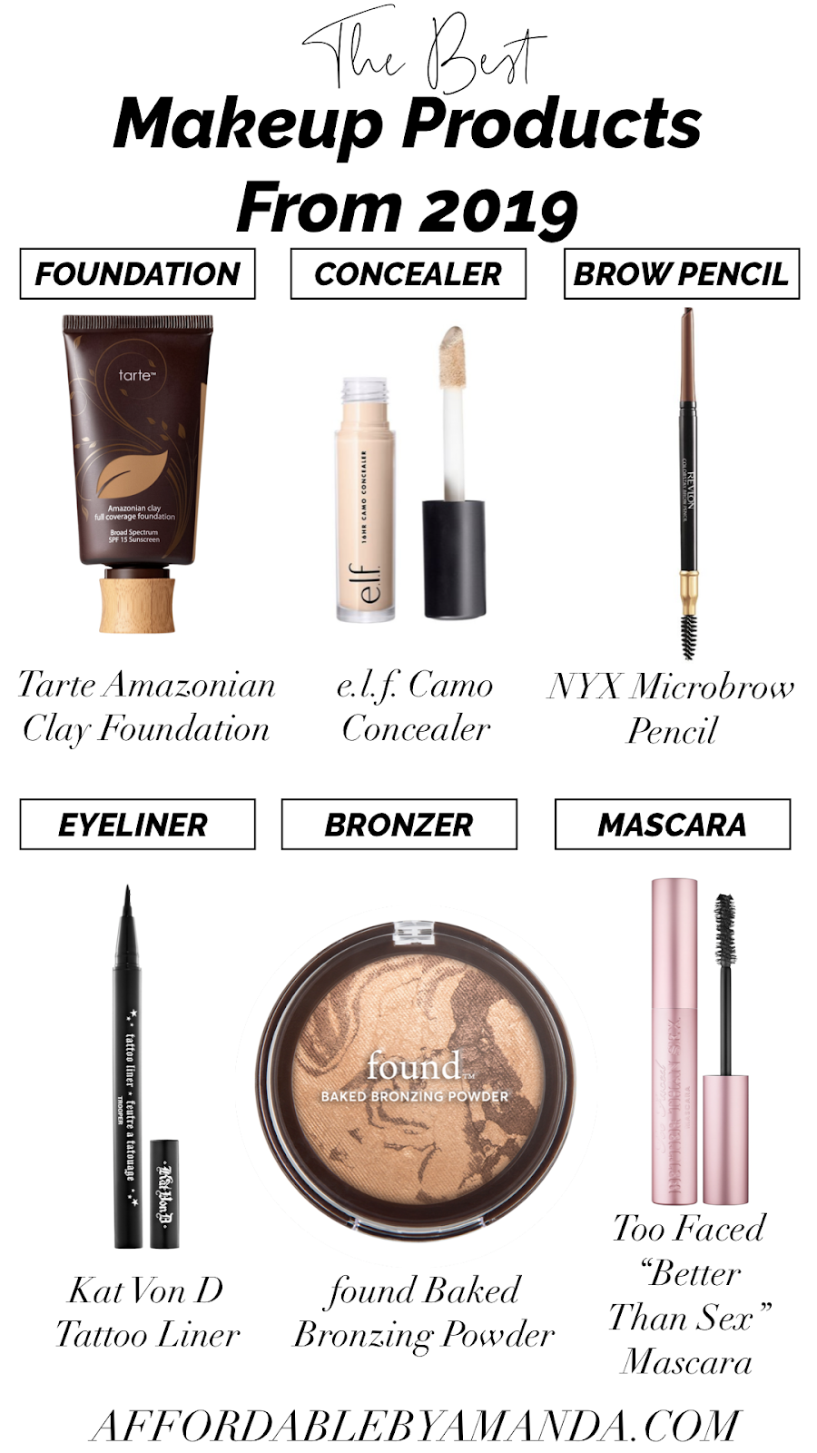 Beauty Blogger Amanda Burrows of Affordable by Amanda Shares Her Top Favorite Makeup Products From 2019. Including Tarte Cosmetics Full Coverage Foundation, elf Camo Concealer, NYX Microbrow Pencil, Too Faced Better than Sex Mascara, Kat Von D Tattoo Eyeliner and more! See the full post on www.affordablebyamanda.com. Don't Miss These Affordable Makeup Products From 2019.