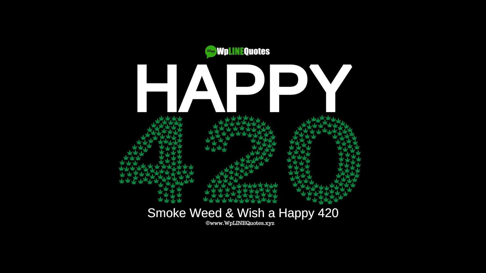 420 Weed Day Quotes, Meaning, History, Facts, Images, Pictures, Pics 420 Weed Day Quotes, Meaning, History, Facts, Images, Pictures, Pics