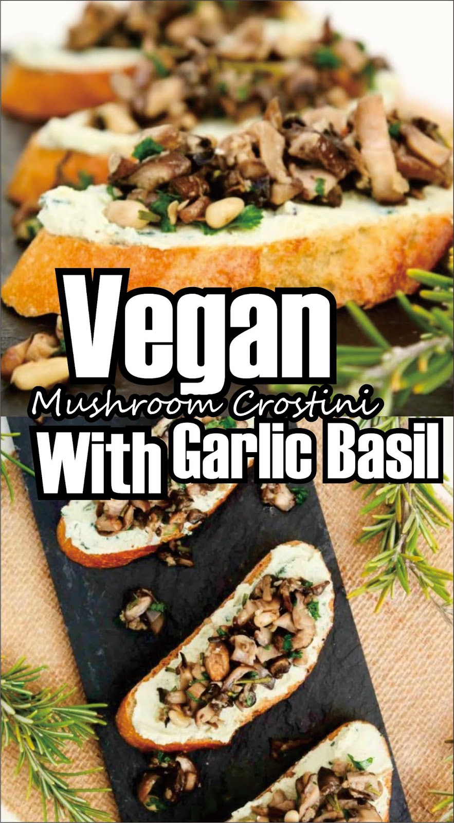 Vegan Mushroom Crostini With Garlic Basil