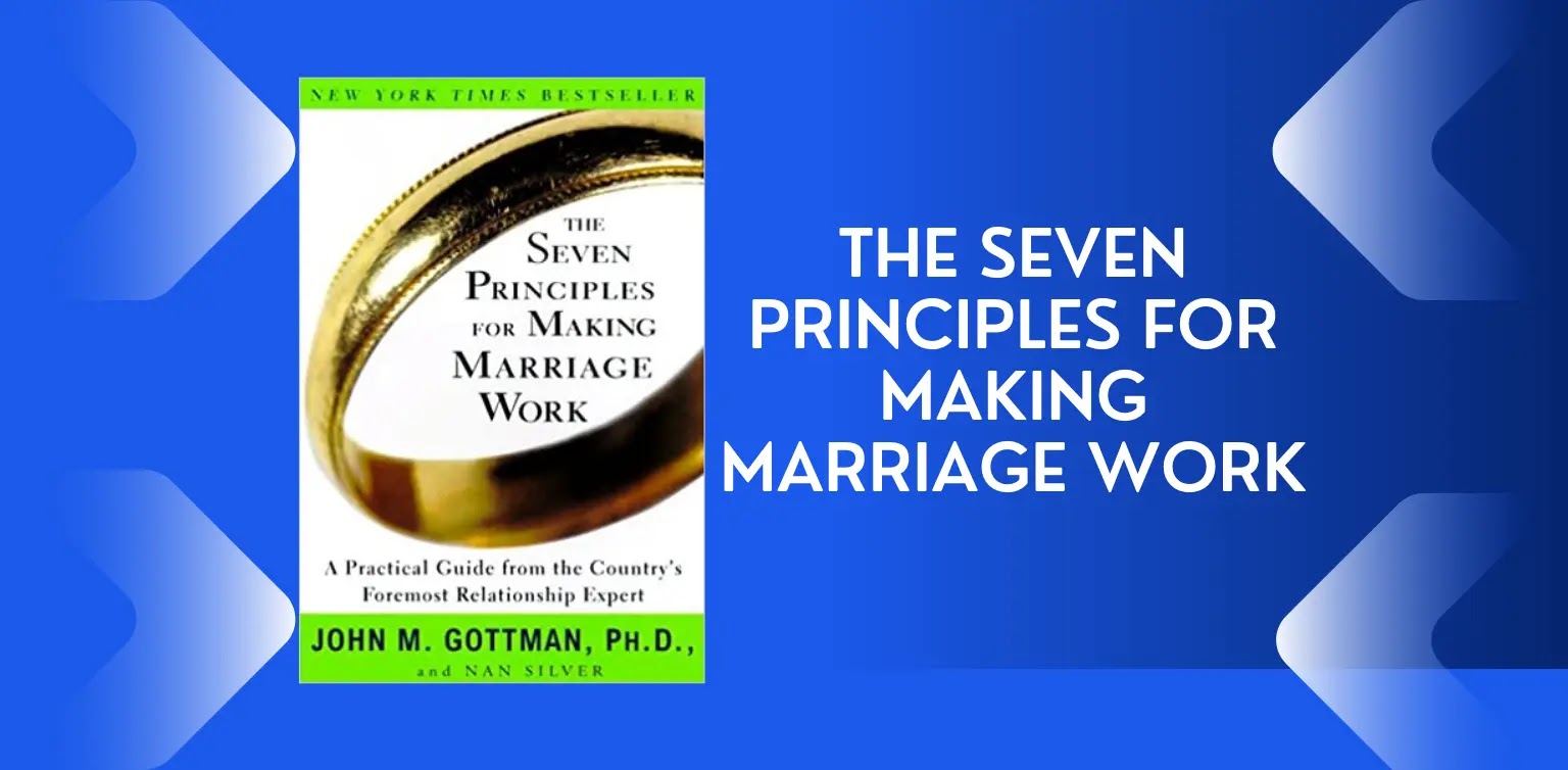 The Seven Principles for Making Marriage Work