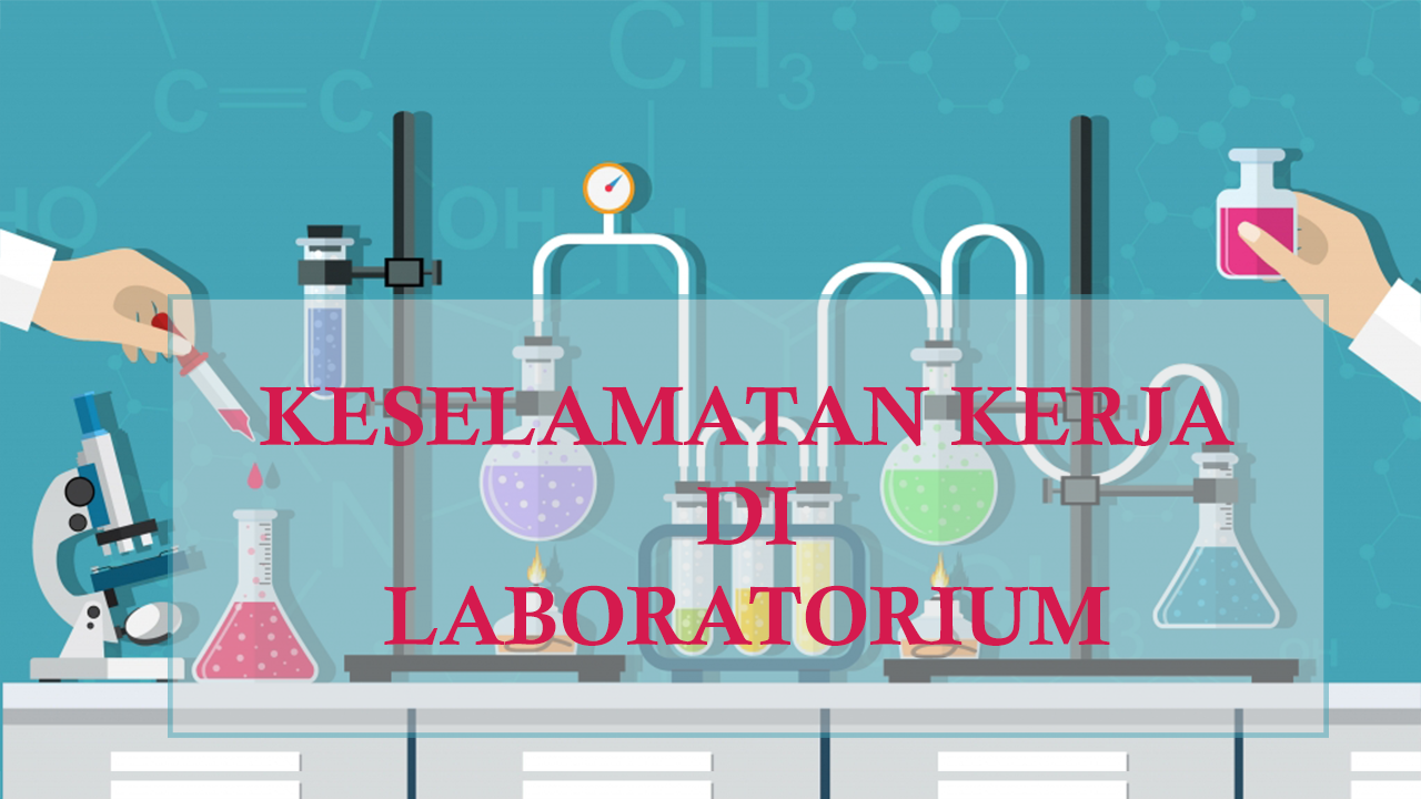 Keselamatan Kerja di Laboratorium