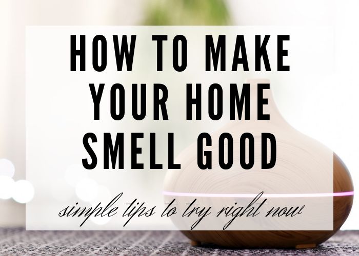 How To Make Your House Smell Good