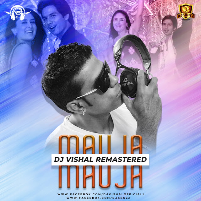 Mauja Mauja (REMASTERED) – DJ Vishal Remix