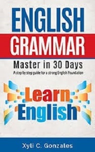 English Grammar - Master In 30 Days - Xyli C. Gonzales