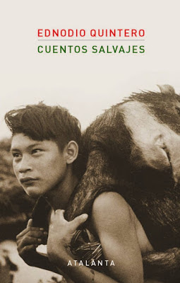 EN UN BOSQUE EXTRANJERO Ednodio Quintero. Cuentos salvajes