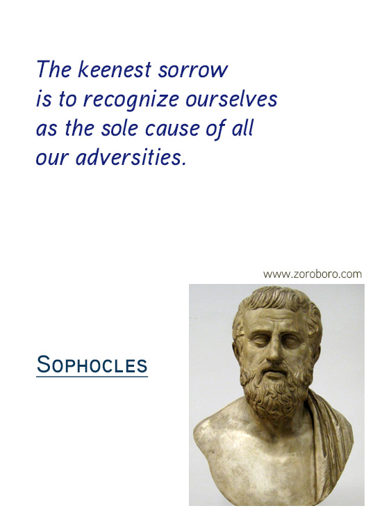 Sophocles Quotes. Sophocles Character Quotes, Sophocles Failure Quotes, Sophocles Mistakes Quotes, Sophocles Pride Quotes, Sophocles Fear Quotes, & Sophocles Life Quotes. Sophocles Philosophy