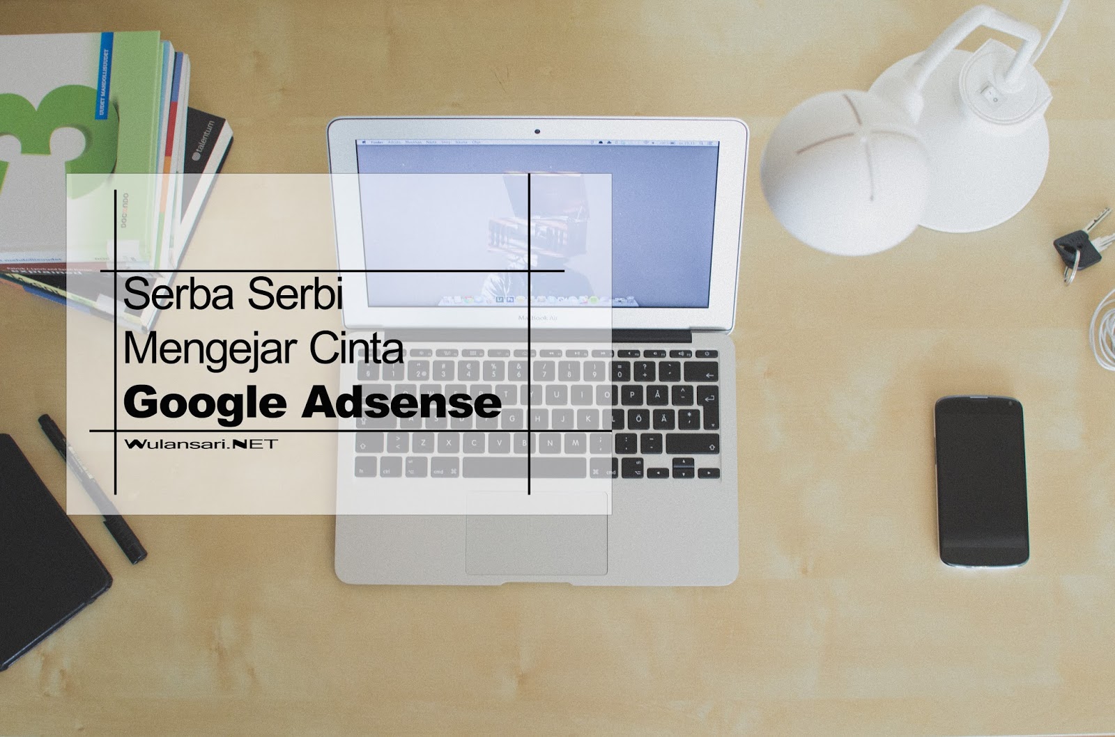 Serba Serbi Mengejar Cinta Google Adsense 