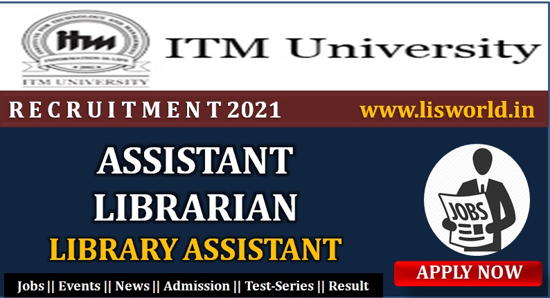  Recruitment for Assistant Librarian & Library Assistant at ITM University, Raipur