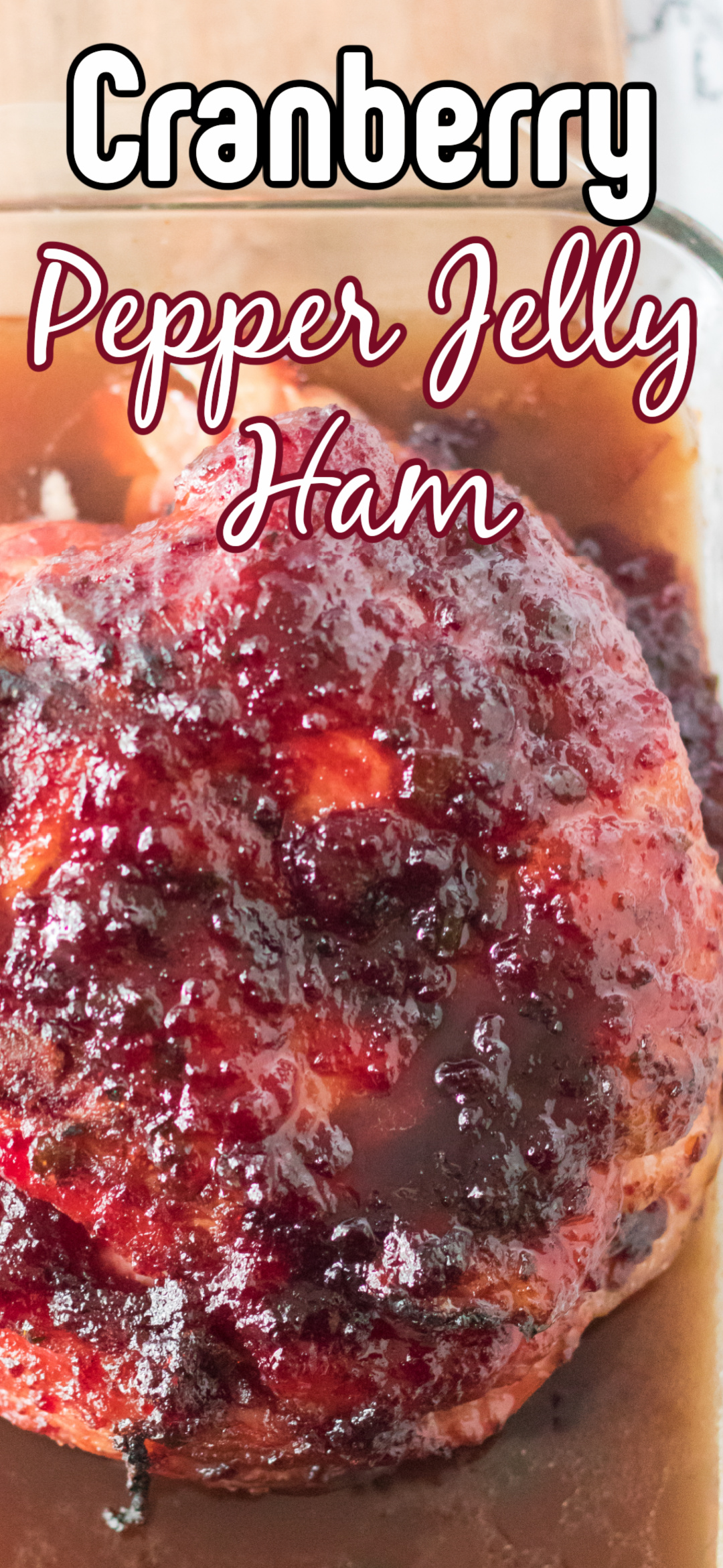 Cranberry Pepper Jelly Glazed Ham