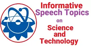 Informative Speech Topics on Science and Technology