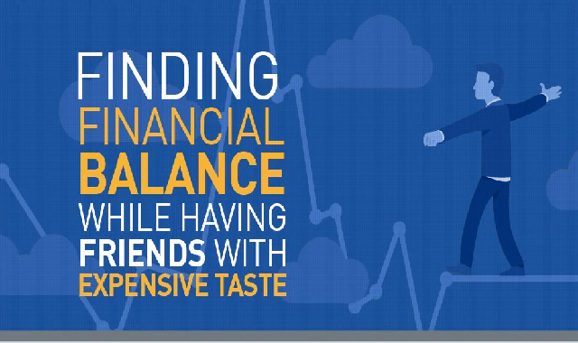 Finding Financial Balance While Having Friends with Expensive Taste #infographic