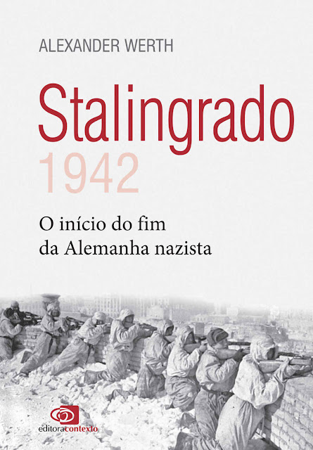 Stalingrado 1942 - o início do fim da Alemanha nazista - Alexander Werth