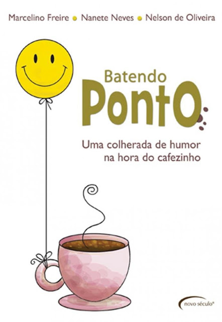 Batendo Ponto - MARCELINO FREIRE, NANETE NEVES, NELSON DE OLIVEIRA