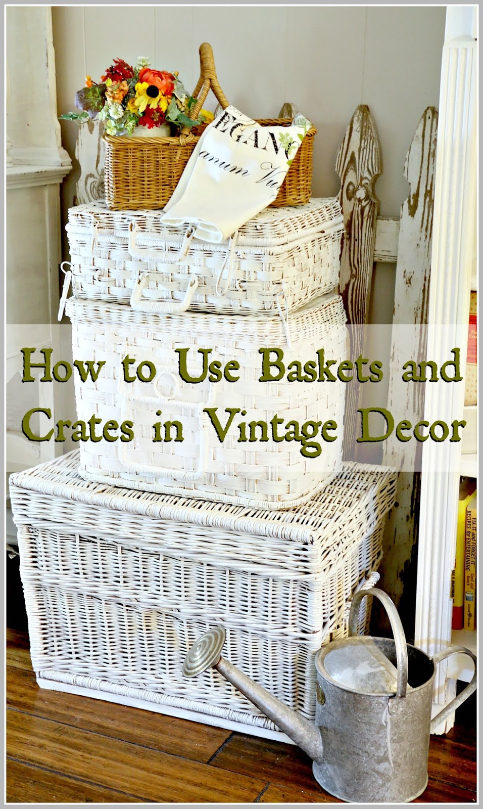 common ground How to Use Baskets and Crates in Vintage Decor