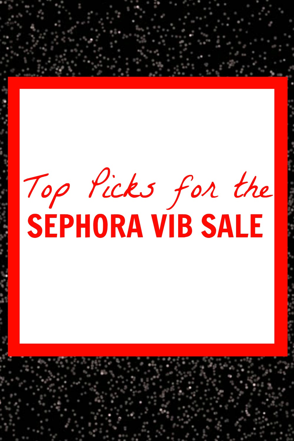 Top Picks for the Sephora VIB Sale Something Cassandra
