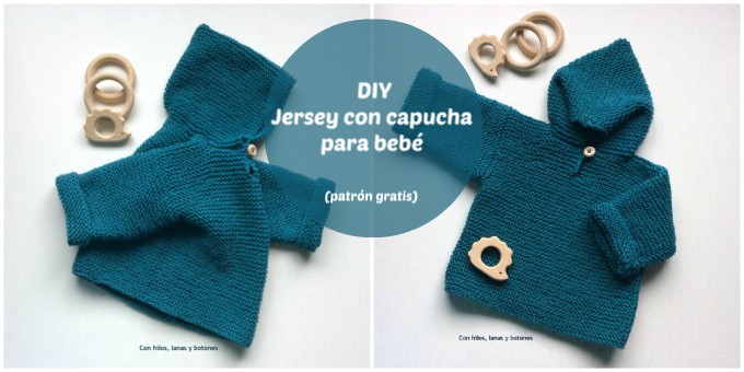 Con hilos, lanas y botones: Jersey con capucha para bebé (patrón gratis)