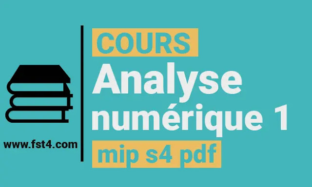 Cours Analyse numérique 1 mip s4 Cours Analyse numérique 1 mip s4