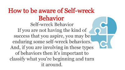 How to be aware of Self-wreck Behavior