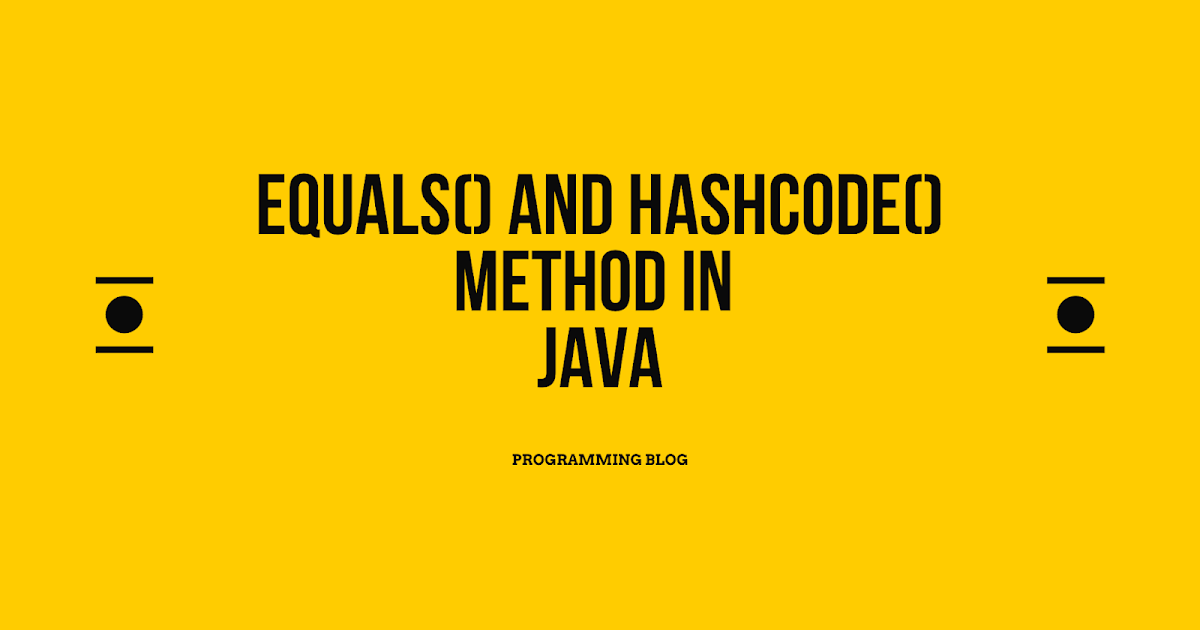 What is equals() and hashCode() Method in Java? | What are use of ...