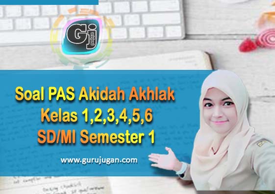 Soal Akidah Akhlak Kelas 6 Semester 1