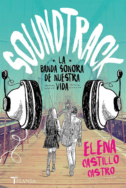 Soundtrack, la banda sonora de nuestra vida | Elena Castillo Castro