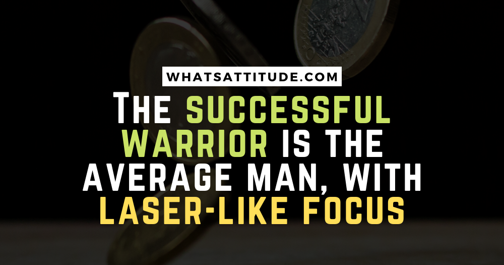 The Successful Warrior Is The Average Man With Laser Like Focus Hindi Meaning 40 Saving Money Quotes With Pics And Images Quotes Images
