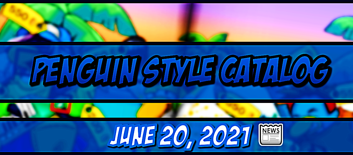 Club Penguin Rewritten June 2021 Penguin Style Catalog! ALL SECRETS