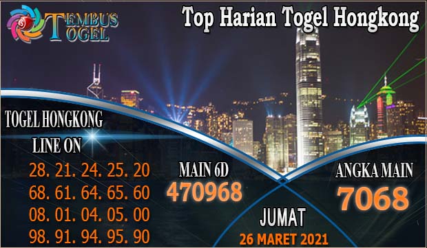 Top Harian Togel HK - Jumat Tanggal 26 Maret 2021