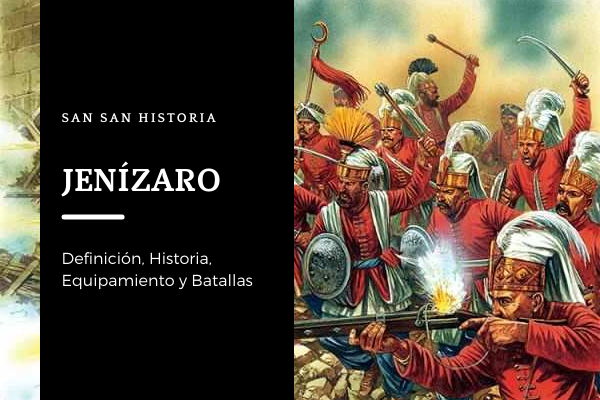 Jenízaro~ Definición ,Historia, Equipamiento y Batallas