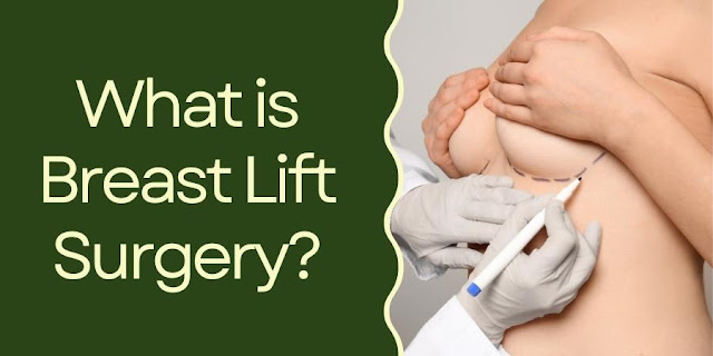 What is Breast Lift Surgery