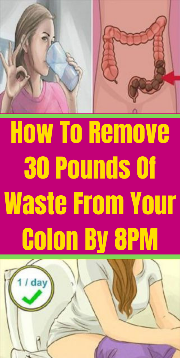 How To Remove 30 Pounds Of Waste From Your Colon By 8PM passionofswathi