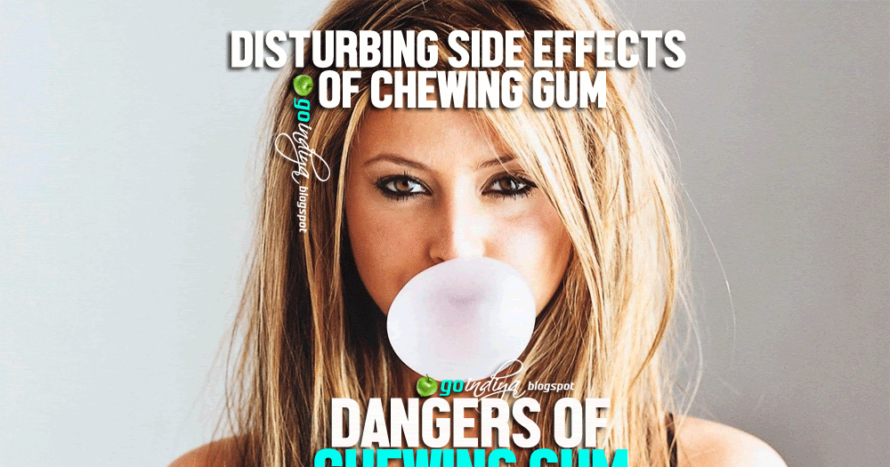 The dangers of chewing gum. Disturbing side effects of chewing gum