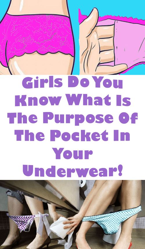 Girls Do You Know What Is The Purpose Of The Pocket In Your Underwear