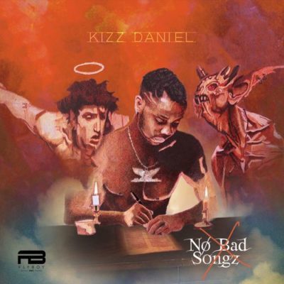 Kizz Daniel - No Bad Songz (Album)