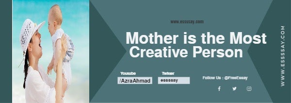 a mother is the most creative person essay 200 words
