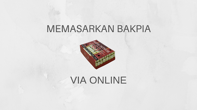 Cara Efektif Memasarkan Kue Bakpia via Online Cara Efektif Memasarkan Kue Bakpia via Online