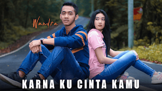 Lirik Lagu Wandra - Karna Ku Cinta Kamu