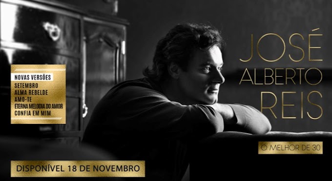 JOSÉ ALBERTO REIS: 30 ANOS NUM ÚNICO ÁLBUM!