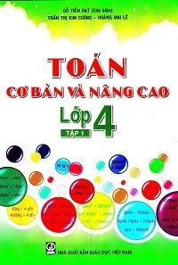 Toán Cơ Bản Và Nâng Cao Lớp 4 Tập 1 - Đỗ Tiến Đạt