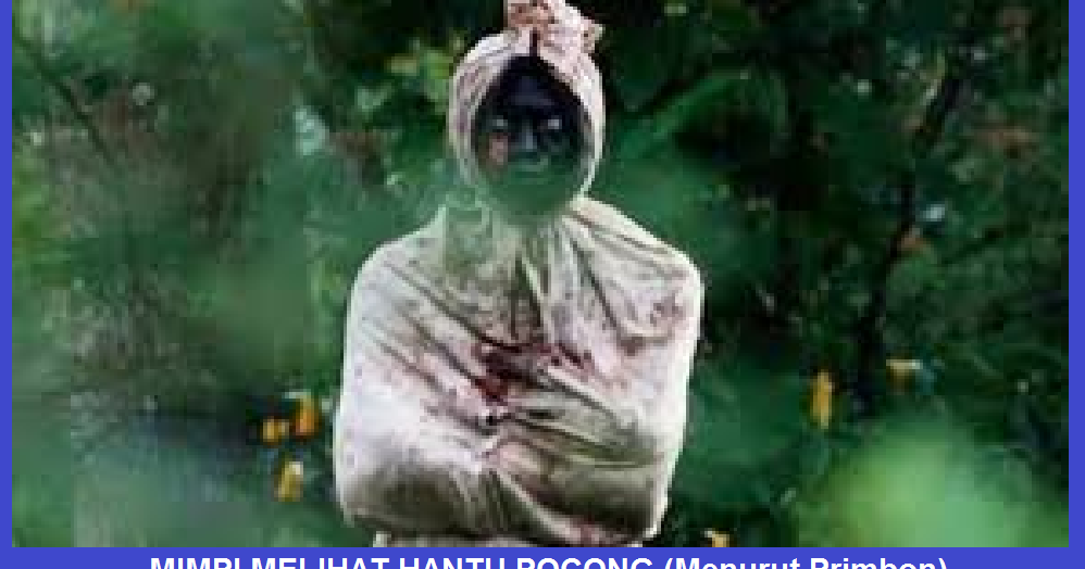 19+ Mimpi Di Lilir Pocong No Togel