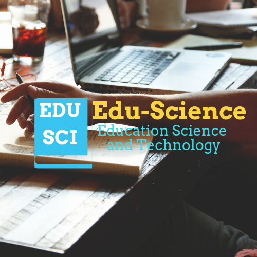 EDUCATION SCIENCE AND  TECHNOLOGIES