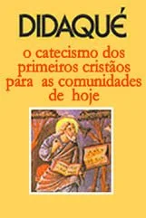 livro didaque catecismo dos primeiros cristãos