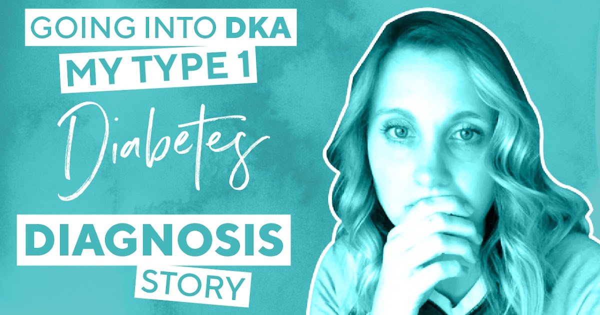 My T1D Diagnosis Story | Going into DKA - Type Lovely