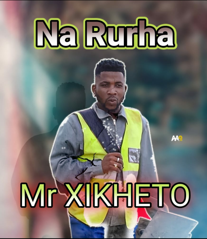 Mr Xikheto-Na Rurha(2020)-(Download Music).mp3