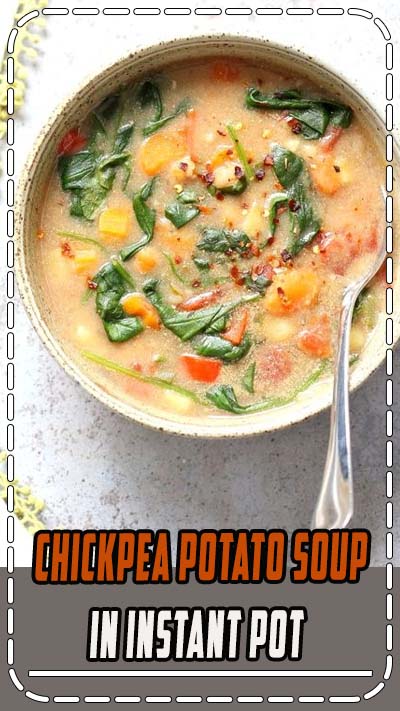 Veggie Chickpea Potato Soup in Instant Pot. Creamy Potato Chickpea Spinach soup. Saucepan option. #Vegan #Glutenfree #Soyfree #Nutfree #oilfree #Recipe #veganricha