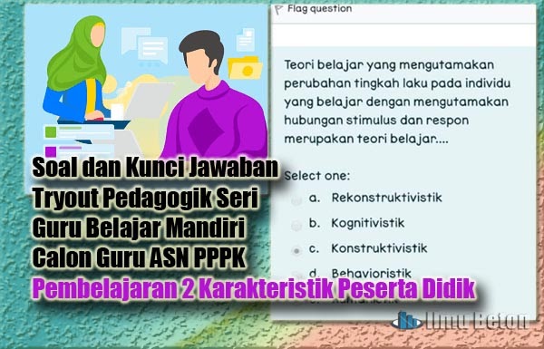 Soal Dan Kunci Jawaban Tryout Pedagogik Pembelajaran 2 Karakteristik Peserta Didik Seri Guru Belajar Mandiri Calon Guru Asn Pppk Ilmu Beton