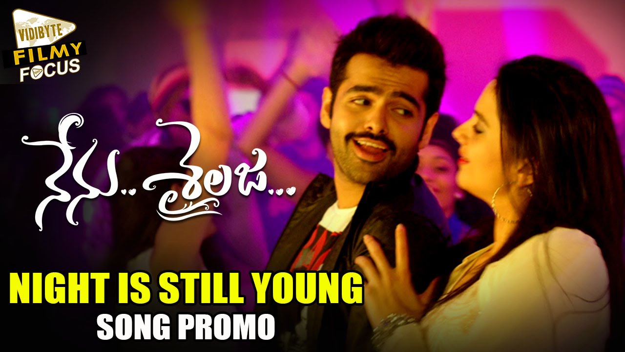 Tamil Songs Lyricz October 2017 Night Is Still Young Song Lyrics In Telugu From Nenu Sailaja